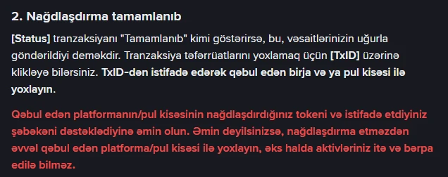 Binance dəstək mərkəzinin "Nağdlaşdırma əməliyyatım niyə hələ də gəlməyib?" səhifəsindən "Nağdlaşdırma tamamlanıb" bölməsi: status "Tamamlanıb" olduqda vəsaitin uğurla göndərildiyi, TxID ilə qəbul edən birja və ya pul kisəsində yoxlamaq lazım olduğu yazılıb; qırmızı xəbərdarlıqda isə qəbul edən platformanın token və şəbəkəni dəstəklədiyinə əvvəlcədən əmin olmaq tövsiyə olunur